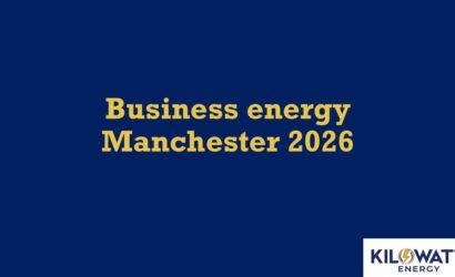 Business energy Manchester — best rates 2026 Kilowatt Energy guide